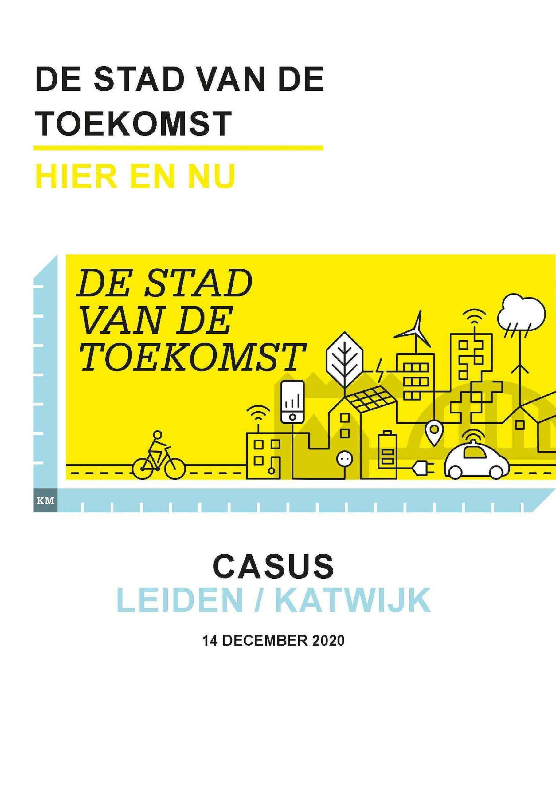 De stad van de toekomst - hier en nu | casus Leiden/Katwijk
