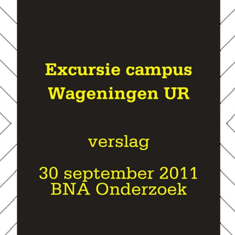 Verslag excursie Universiteit Wageningen