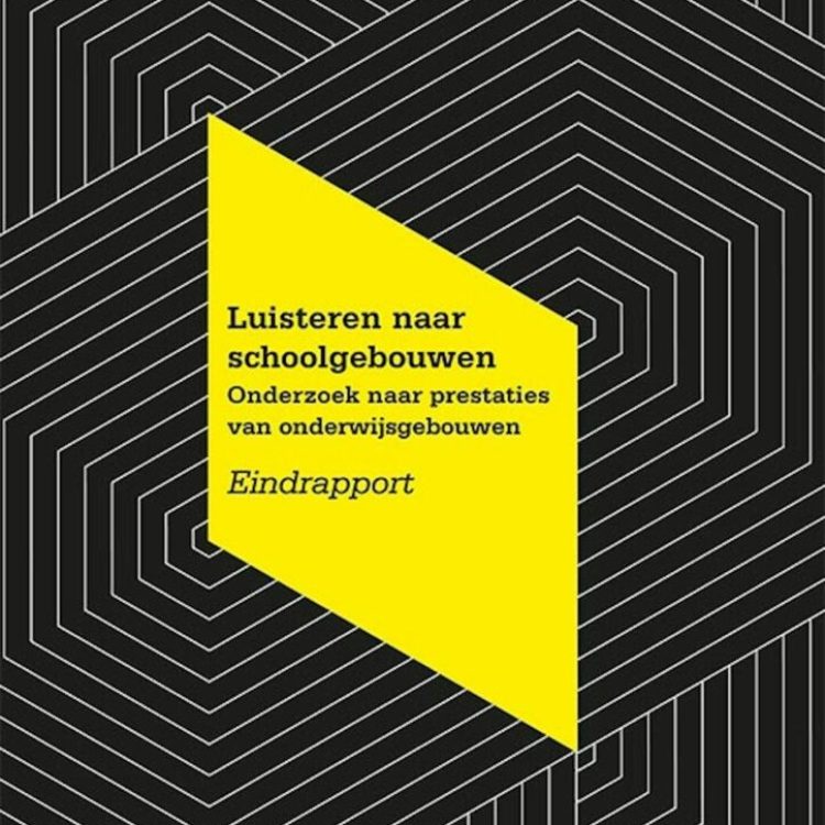 Eindrapport 'Luisteren naar schoolgebouwen'
