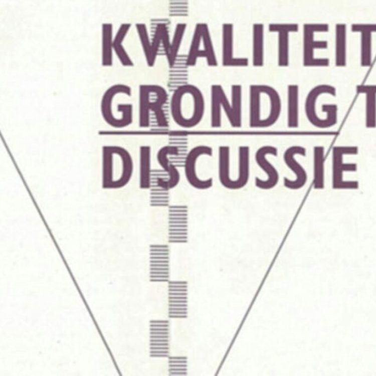 Kwaliteit grondig ter discussie